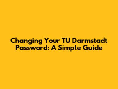 Changing Your TU Darmstadt Password: A Simple Guide