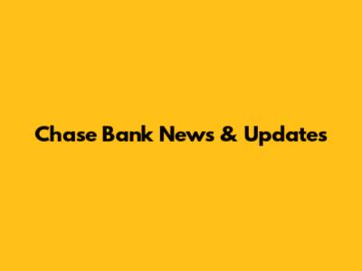 Chase Bank News & Updates