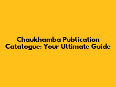 Chaukhamba Publication Catalogue: Your Ultimate Guide