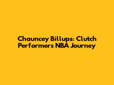 Chauncey Billups: Clutch Performer's NBA Journey