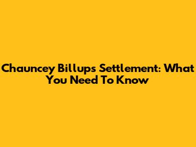 Chauncey Billups Settlement: What You Need To Know