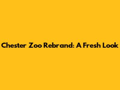 Chester Zoo Rebrand: A Fresh Look