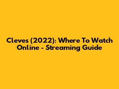 Cleves (2022): Where To Watch Online - Streaming Guide