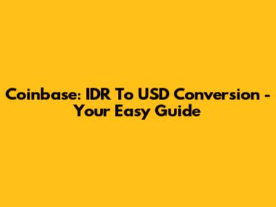 Coinbase: IDR To USD Conversion - Your Easy Guide