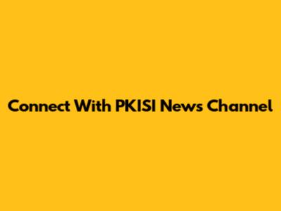 Connect With PKISI News Channel