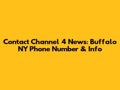 Contact Channel 4 News: Buffalo NY Phone Number & Info