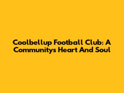 Coolbellup Football Club: A Community's Heart And Soul