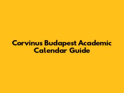 Corvinus Budapest Academic Calendar Guide