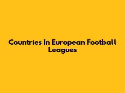 Countries In European Football Leagues