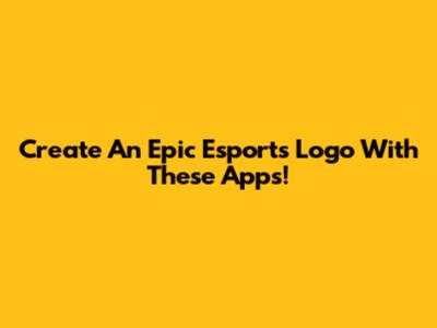 Create An Epic Esports Logo With These Apps!