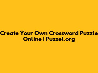 Create Your Own Crossword Puzzle Online | Puzzel.org