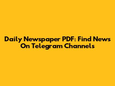 Daily Newspaper PDF: Find News On Telegram Channels
