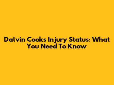 Dalvin Cook's Injury Status: What You Need To Know