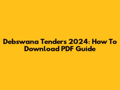 Debswana Tenders 2024: How To Download PDF Guide