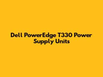 Dell PowerEdge T330 Power Supply Units