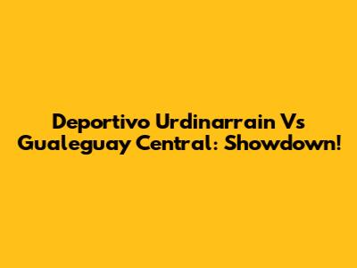 Deportivo Urdinarrain Vs Gualeguay Central: Showdown!