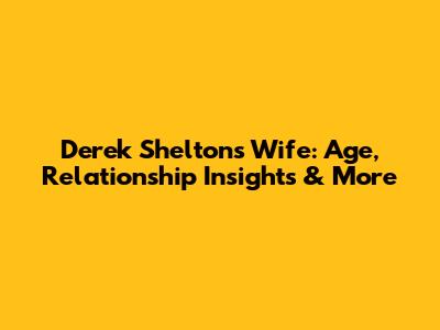 Derek Shelton's Wife: Age, Relationship Insights & More