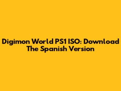 Digimon World PS1 ISO: Download The Spanish Version