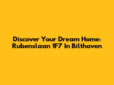 Discover Your Dream Home: Rubenslaan 1F7 In Bilthoven
