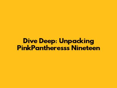 Dive Deep: Unpacking PinkPantheress's 'Nineteen'