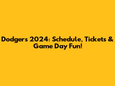 Dodgers 2024: Schedule, Tickets & Game Day Fun!