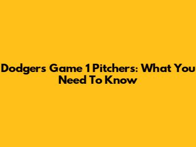 Dodgers Game 1 Pitchers: What You Need To Know