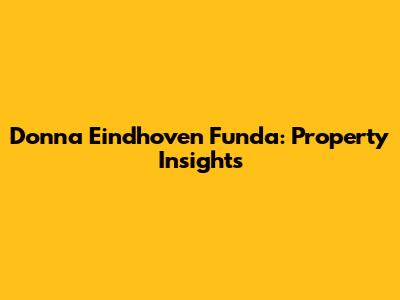 Donna Eindhoven Funda: Property Insights