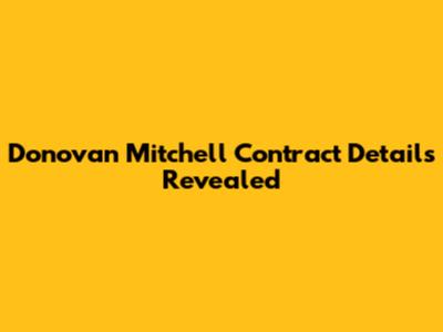 Donovan Mitchell Contract Details Revealed