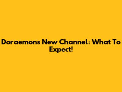Doraemon's New Channel: What To Expect!