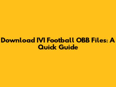 Download IVI Football OBB Files: A Quick Guide