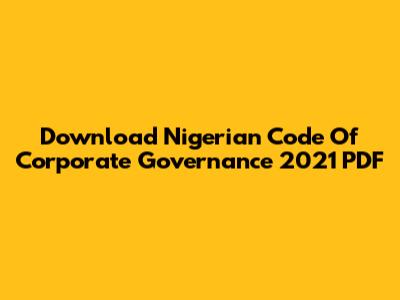 Download Nigerian Code Of Corporate Governance 2021 PDF