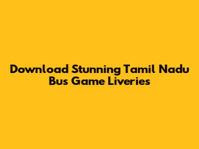 Download Stunning Tamil Nadu Bus Game Liveries