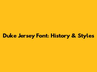 Duke Jersey Font: History & Styles