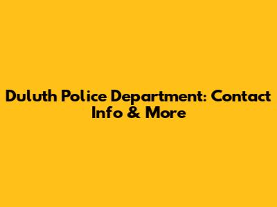 Duluth Police Department: Contact Info & More
