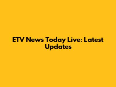 ETV News Today Live: Latest Updates