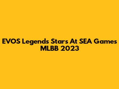 EVOS Legends' Stars At SEA Games MLBB 2023