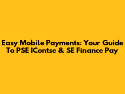 Easy Mobile Payments: Your Guide To PSE IContse & SE Finance Pay