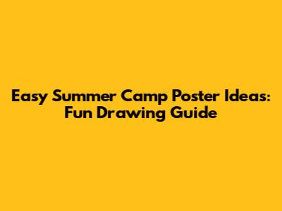 Easy Summer Camp Poster Ideas: Fun Drawing Guide