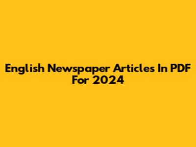 English Newspaper Articles In PDF For 2024