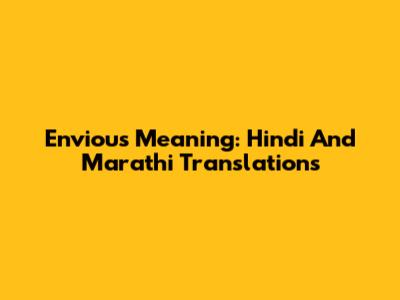 Envious Meaning: Hindi And Marathi Translations