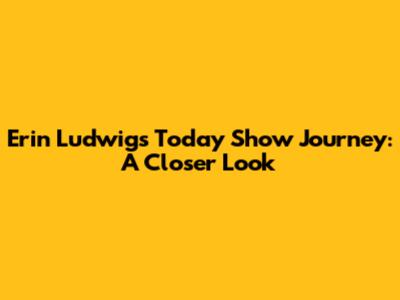 Erin Ludwig's Today Show Journey: A Closer Look