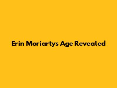 Erin Moriarty's Age Revealed