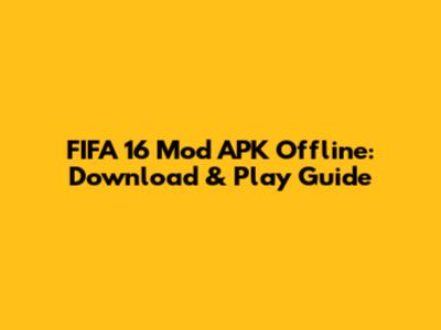FIFA 16 Mod APK Offline: Download & Play Guide