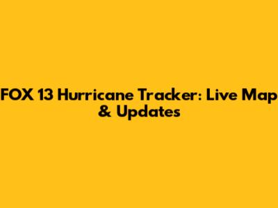 FOX 13 Hurricane Tracker: Live Map & Updates