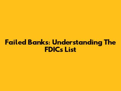 Failed Banks: Understanding The FDIC's List