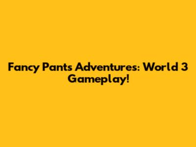 Fancy Pants Adventures: World 3 Gameplay!