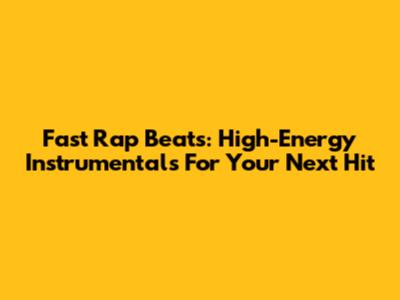 Fast Rap Beats: High-Energy Instrumentals For Your Next Hit