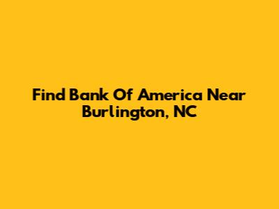 Find Bank Of America Near Burlington, NC
