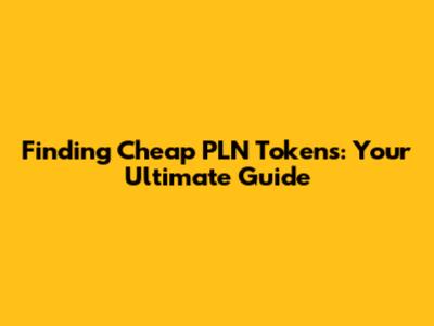 Finding Cheap PLN Tokens: Your Ultimate Guide