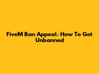 FiveM Ban Appeal: How To Get Unbanned